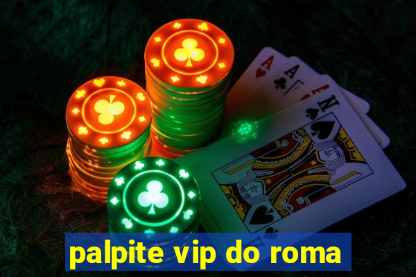 palpite vip do roma